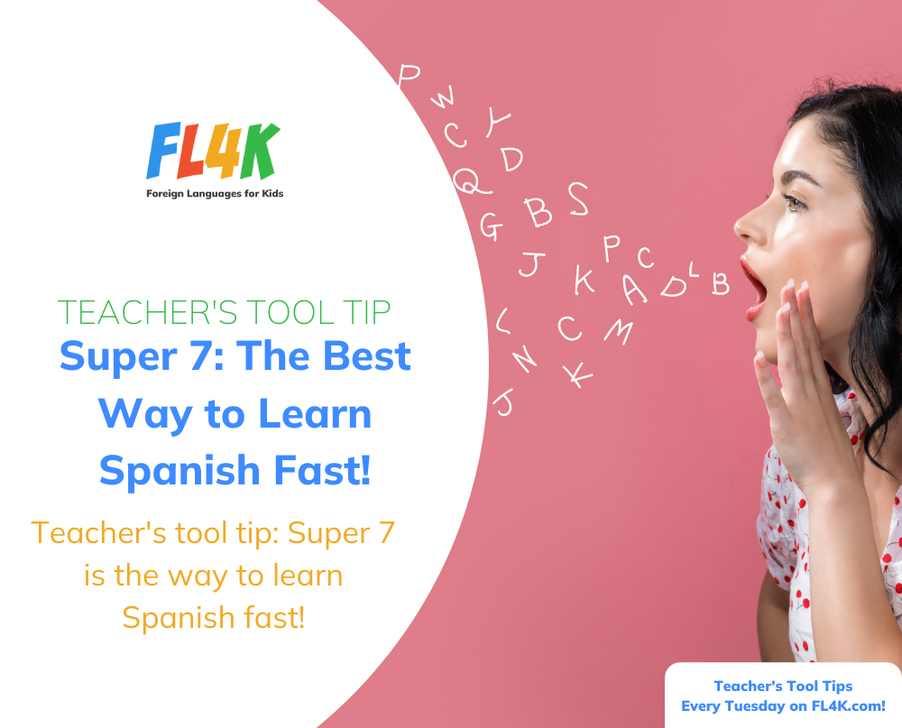 Super 7: The Best Way to Learn Spanish Fast!