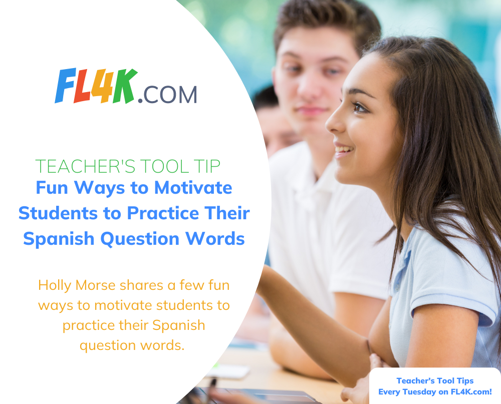 <p>Our World Language teacher shares just a few of the ways that she discovered to motivate her students to practice their Spanish question words</p>
